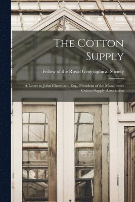 The Cotton Supply [microform] 1