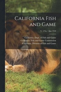 bokomslag California Fish and Game; v. 4 no. 1 Jan 1918