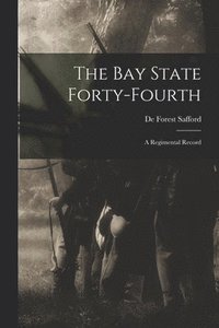 bokomslag The Bay State Forty-Fourth