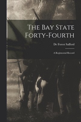 The Bay State Forty-Fourth 1