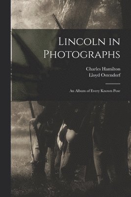 bokomslag Lincoln in Photographs: an Album of Every Known Pose