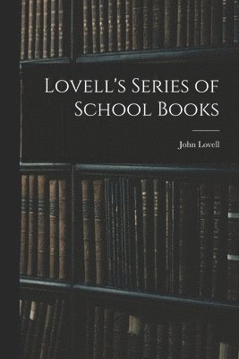 Lovell's Series of School Books [microform] 1