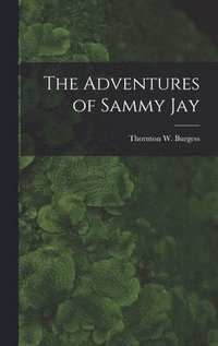 bokomslag The Adventures of Sammy Jay