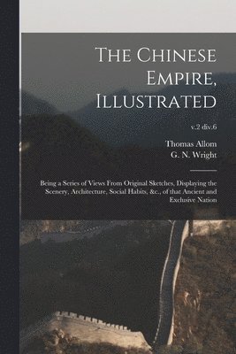 The Chinese Empire, Illustrated 1