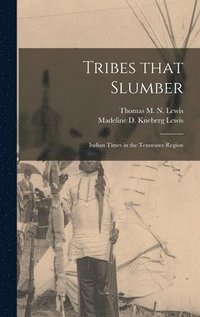 bokomslag Tribes That Slumber; Indian Times in the Tennessee Region