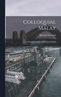 bokomslag Colloquial Malay: a Simple Grammar With Conversations