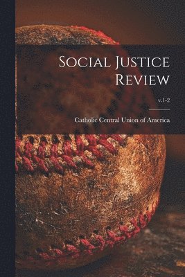 Social Justice Review; v.1-2 1