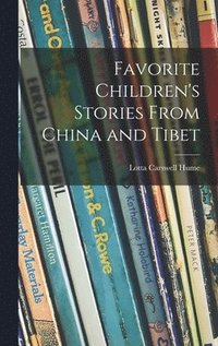 bokomslag Favorite Children's Stories From China and Tibet