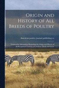 bokomslag Origin and History of All Breeds of Poultry