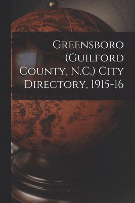 bokomslag Greensboro (Guilford County, N.C.) City Directory, 1915-16