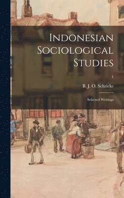 Indonesian Sociological Studies; Selected Writings; 1 1