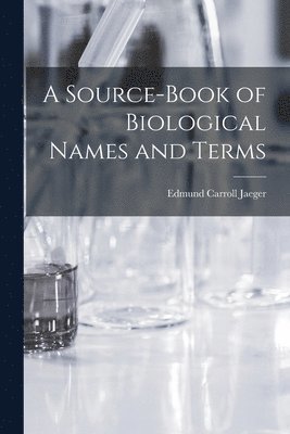 A Source-book of Biological Names and Terms 1