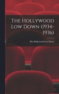 bokomslag The Hollywood Low Down (1934-1936)