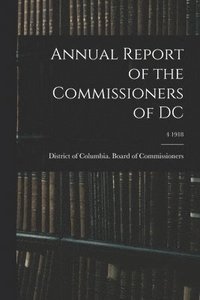 bokomslag Annual Report of the Commissioners of DC; 4 1918