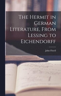 The Hermit in German Literature, From Lessing to Eichendorff 1