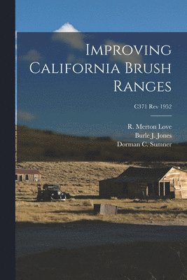 Improving California Brush Ranges; C371 rev 1952 1