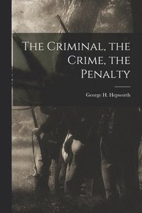 bokomslag Criminal, the Crime, the Penalty
