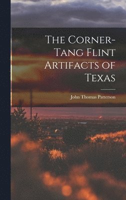 bokomslag The Corner-tang Flint Artifacts of Texas