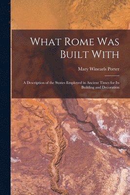 What Rome Was Built With [microform] 1