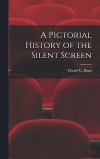 bokomslag A Pictorial History of the Silent Screen