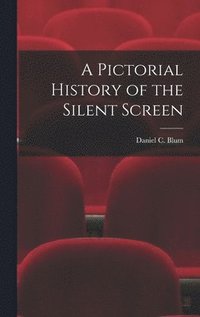 bokomslag A Pictorial History of the Silent Screen