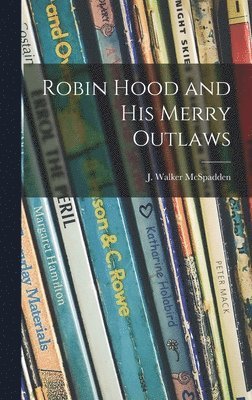Robin Hood and His Merry Outlaws, Inbunden