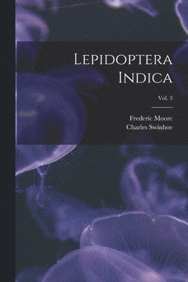 bokomslag Lepidoptera Indica; vol. 3