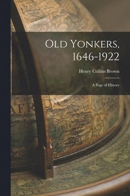 Old Yonkers, 1646-1922 [electronic Resource] 1