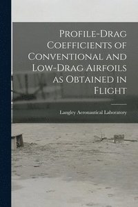 bokomslag Profile-drag Coefficients of Conventional and Low-drag Airfoils as Obtained in Flight