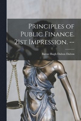 bokomslag Principles of Public Finance. 21st Impression. --