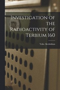 bokomslag Investigation of the Radioactivity of Terbium 160