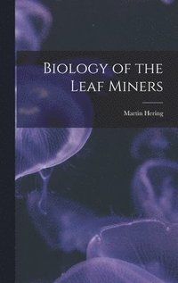 bokomslag Biology of the Leaf Miners