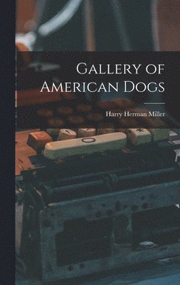 bokomslag Gallery of American Dogs