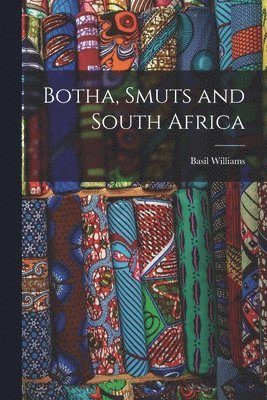 Botha, Smuts and South Africa 1