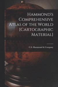 bokomslag Hammond's Comprehensive Atlas of the World [cartographic Material]