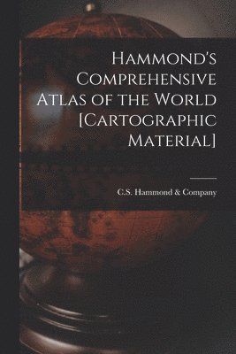 Hammond's Comprehensive Atlas of the World [cartographic Material] 1