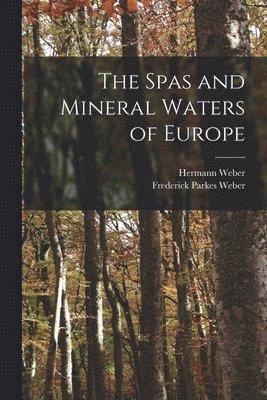 The Spas and Mineral Waters of Europe 1