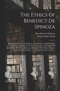 bokomslag The Ethics of Benedict De Spinoza