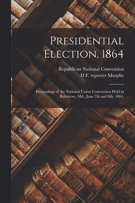 Presidential Election, 1864 1