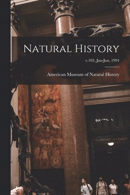 American Museum Of Natural History - Natural History; v.103, Jan-Jun, 1994, Häftad