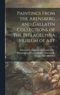 bokomslag Paintings From the Arensberg and Gallatin Collections of the Philadelphia Museum of Art