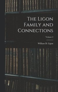 bokomslag The Ligon Family and Connections; Volume 2