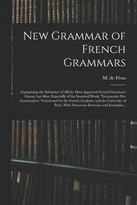 bokomslag New Grammar of French Grammars