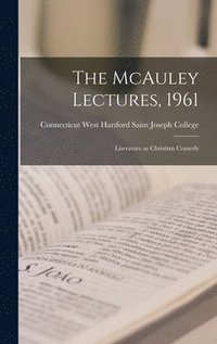 bokomslag The McAuley Lectures, 1961: Literature as Christian Comedy