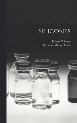 Robert N. Meals, Robert N Meals - Silicones, Inbunden