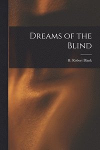 bokomslag Dreams of the Blind