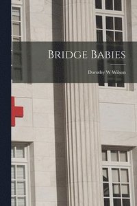 bokomslag Bridge Babies