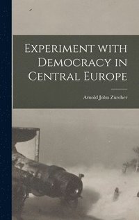 bokomslag Experiment With Democracy in Central Europe