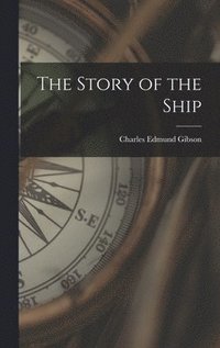 bokomslag The Story of the Ship