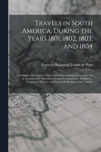 bokomslag Travels in South America, During the Years 1801, 1802, 1803, and 1804